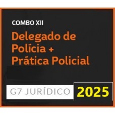 COMBO XII - DELEGADO DE POLÍCIA + PRÁTICA POLICIAL 2025 (G7 2025)